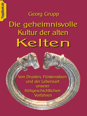 cover image of Die geheimnisvolle Kultur der alten Kelten